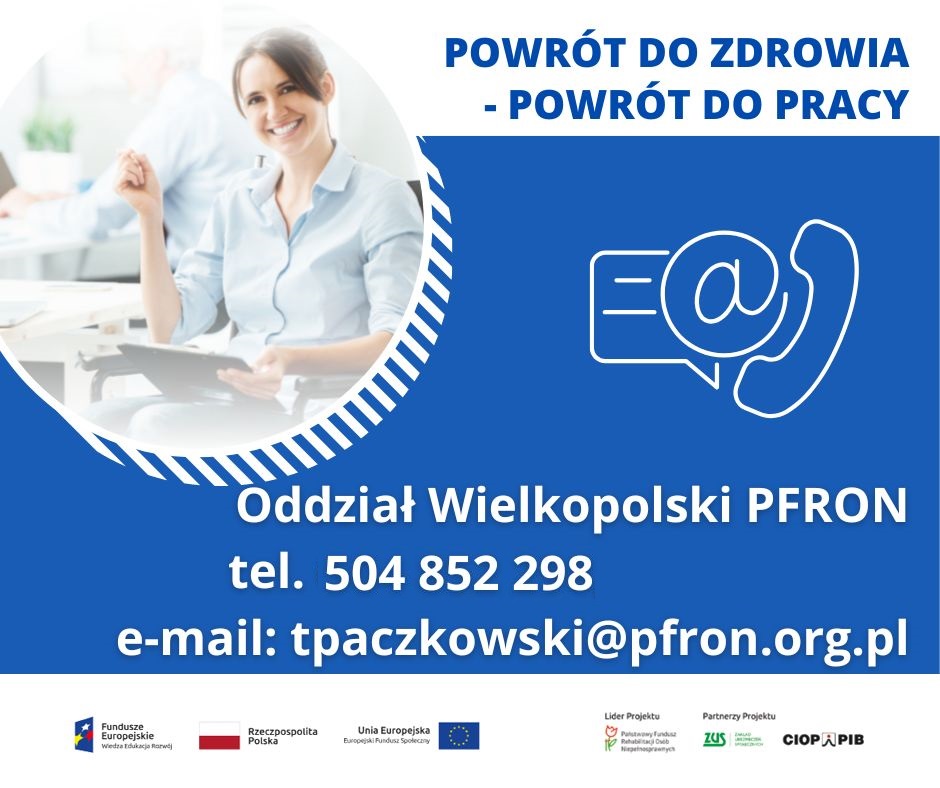 Projekt unijny pod nazw - `Wypracowanie i pilotaowe wdroenie modelu kompleksowej rehabilitacji umoliwiajcej podjcie lub powrt do pracy`.